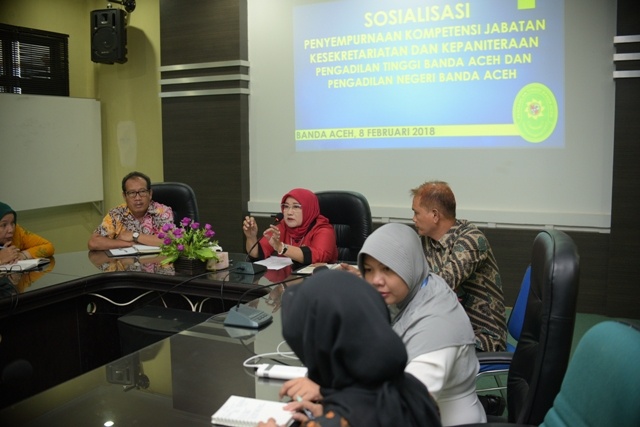 Sosialisasi Penyempurnaan Kompentensi Jabatan Kesekretariatan dan Kepaniteraan Pengadilan Tinggi Banda Aceh dan Pengadilan Negeri Banda Aceh