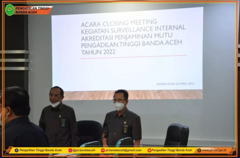 CLOSING MEETING KEGIATAN SURVEILLANCE INTERNAL AKREDITASI PENJAMINAN MUTU PENGADILAN TINGGI BANDA ACEH TAHUN 2022