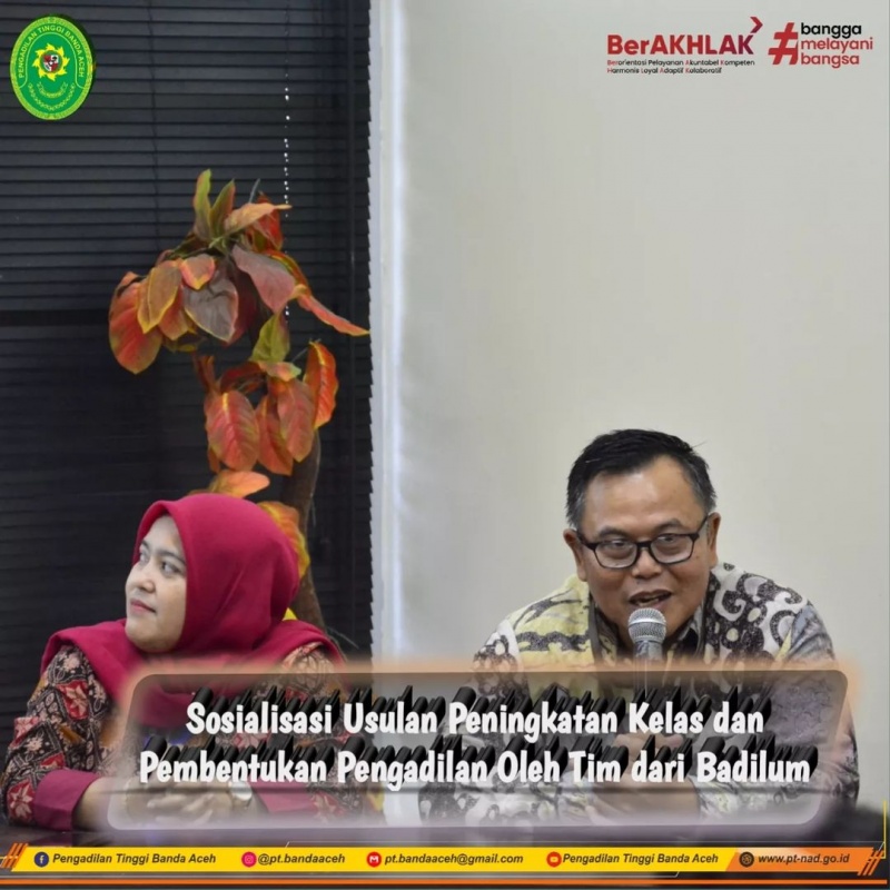 SOSIALISASI USULAN PENIGKATAN KELAS DAN PEMBENTUKAN PENGADILAN OLEH TIM DARI BADILUM