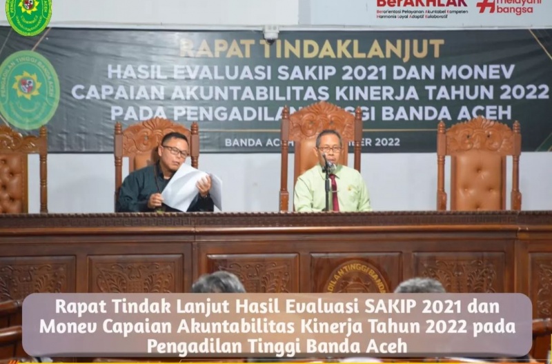 RAPAT TINDAK LANJUT HASIL EVALUASI SAKIP 2021 DAN MONEV CAPAIAN AKUNTABILITAS KINERJA TAHUN 2022 PADA PENGADILAN TINGGI BANDA ACEH
