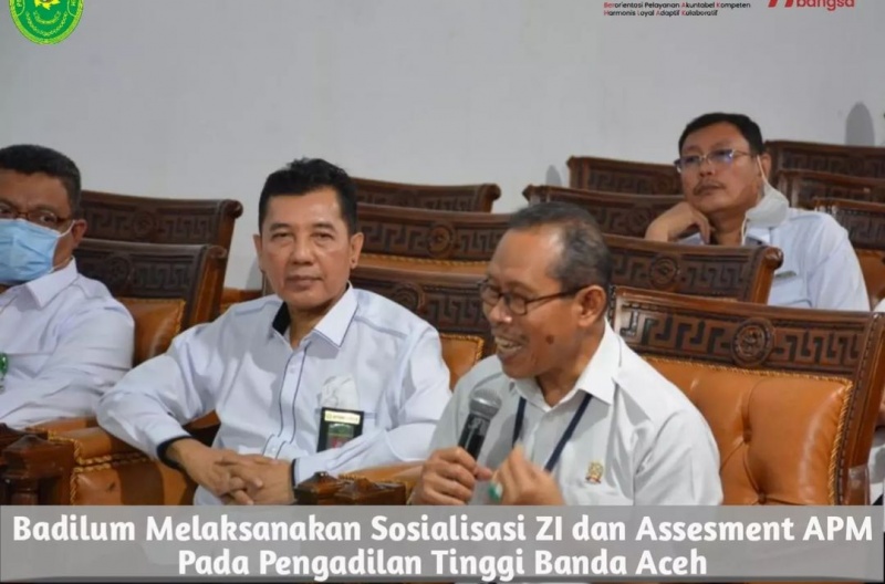 BADILUM MELAKSANAKAN SOSIALISASI ZI DAN ASSESMENT APM PADA PENGADILAN TINGGI BANDA ACEH