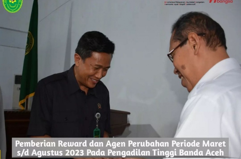 PEMBERIAN REWARD DAN AGEN PERUBAHAN PERIODE MARET S.D AGUSTUS 2023 PADA PENGADILAN TINGGI BANDA ACEH