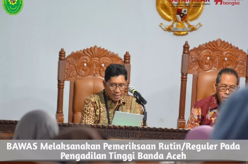 BAWAS MELAKUKAN PEMERIKSAAN RUTIN /REGULER PADA PENGADIAN TINGGI BANDA ACEH