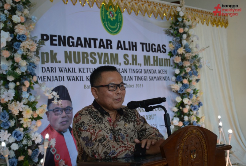 NURSYAM PINDAH TUGAS DARI WAKIL KETUA PENGADILAN TINGGI BANDA ACEH JADI WAKA PT KALTIM