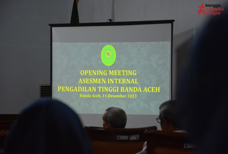 OPENING MEETING ASSESMEN INTERNAL PENGADILAN TINGGI BANDA ACEH