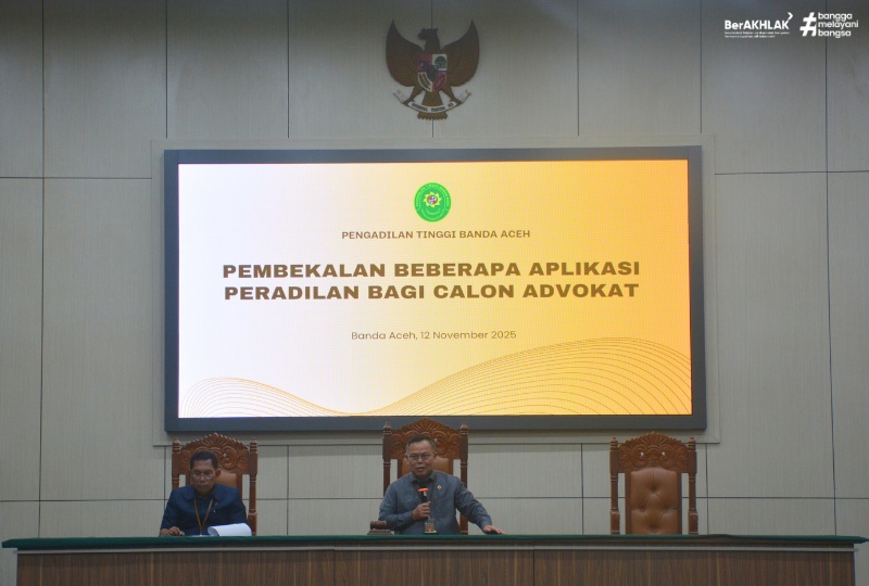 PEMBINAAN DAN PEMBEKALAN APLIKASI PERADILAN BAGI CALON ADVOKAT DI WILAYAH HUKUM PENGADILAN TINGGI BANDA ACEH