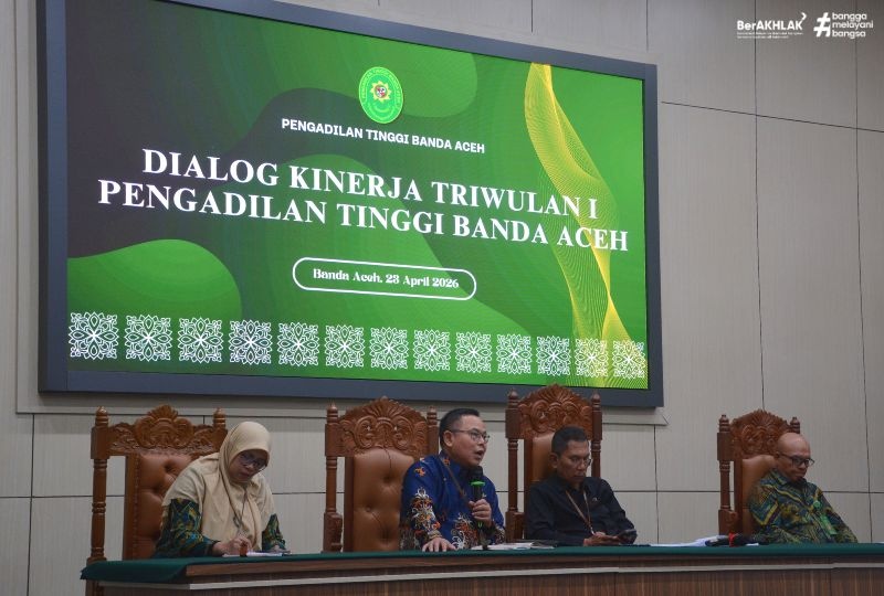 DIALOG KINERJA TRIWULAN I TAHUN 2026 PENGADILAN TINGGI BANDA ACEH